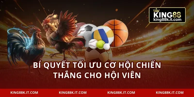 Bí quyết tối ưu cơ hội chiến thắng cho hội viên