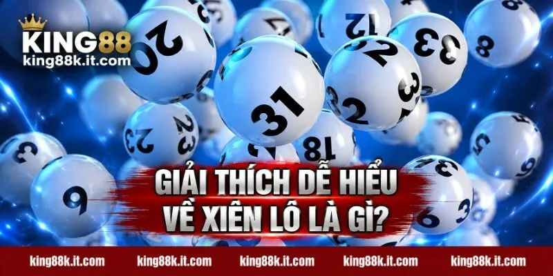 Giải thích dễ hiểu về xiên lô là gì?