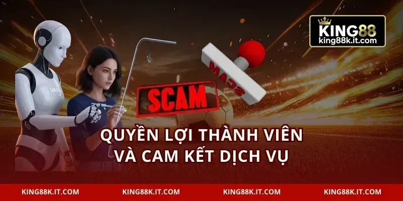 Quyền lợi thành viên và cam kết dịch vụ