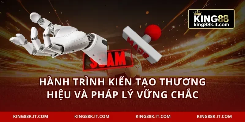 Hành trình kiến tạo thương hiệu và pháp lý vững chắc