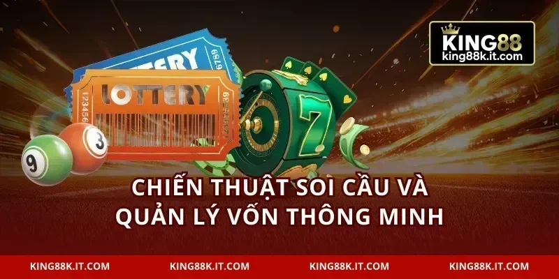 Chiến thuật soi cầu và quản lý vốn thông minh